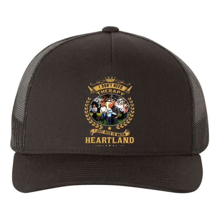 I Don’T Need Therapy I Just Need To Watch Heartland Yupoong Adult 5-Panel Trucker Hat