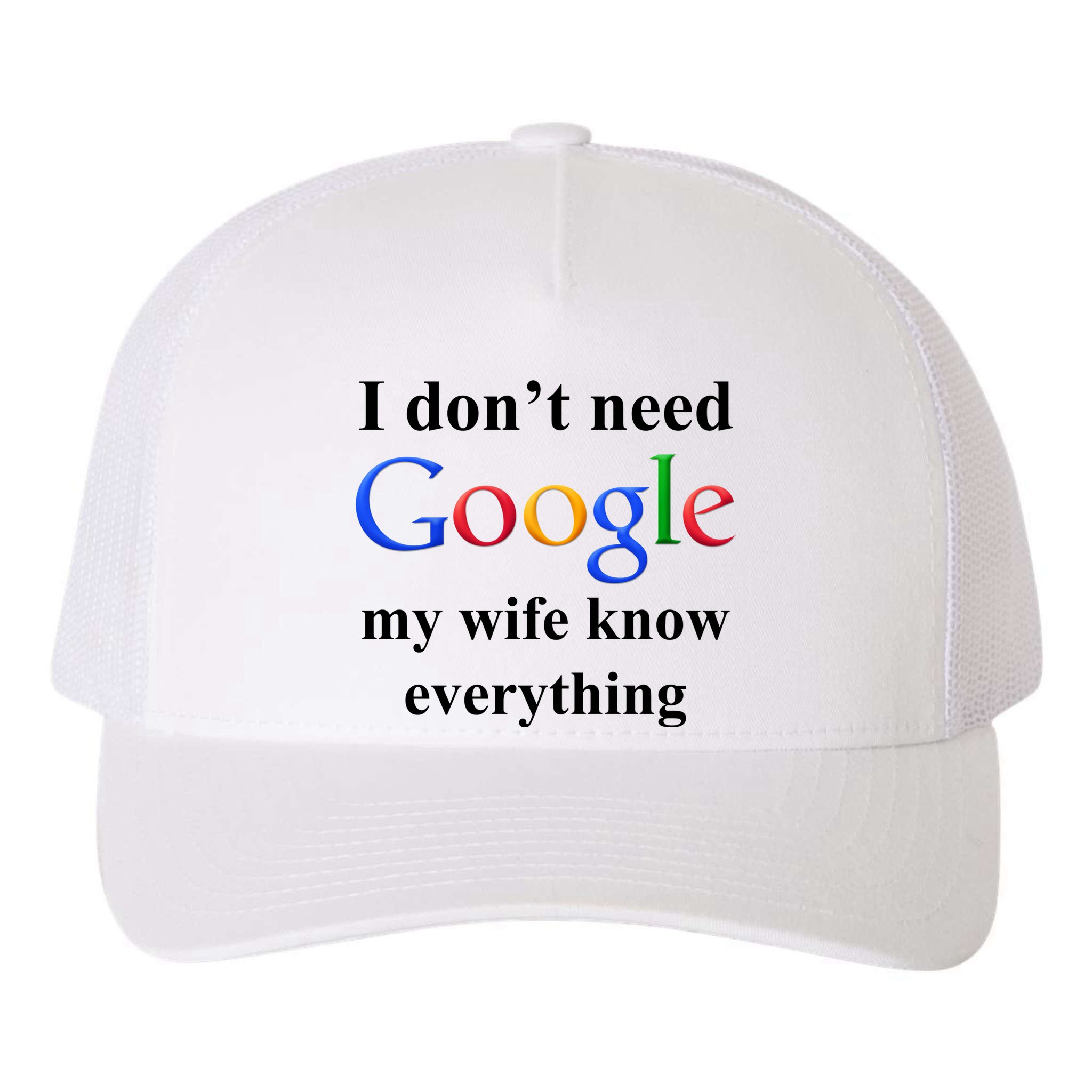 I Don't Need Google My Wife Knows Everything Yupoong Adult 5-Panel Trucker Hat
