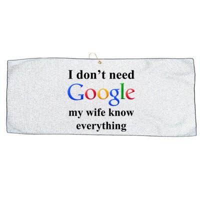 I Don't Need Google My Wife Knows Everything Large Microfiber Waffle Golf Towel