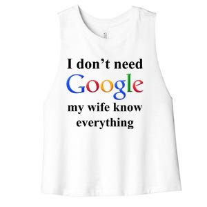 I Don't Need Google My Wife Knows Everything Women's Racerback Cropped Tank