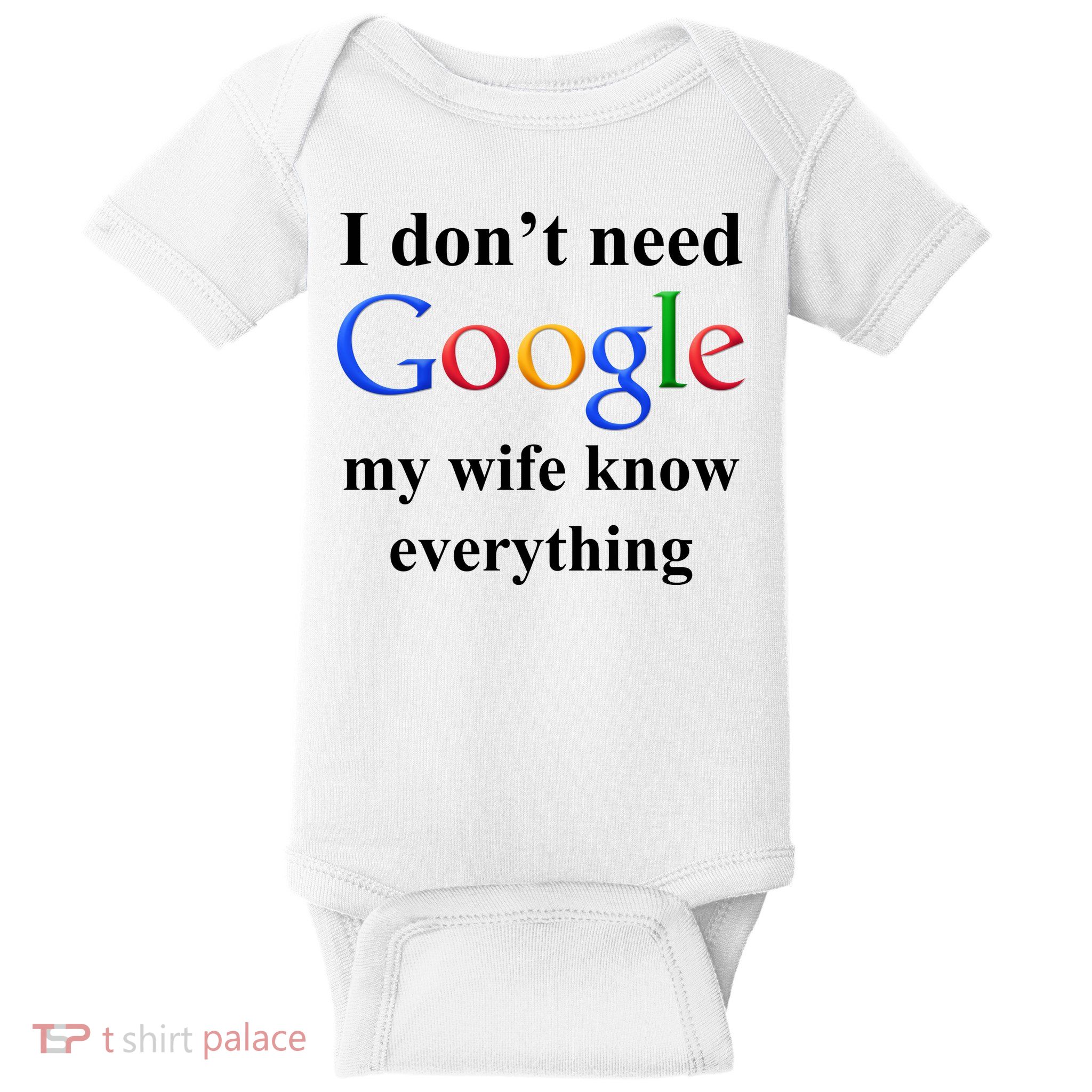 I Don't Need Google My Wife Knows Everything Baby Bodysuit