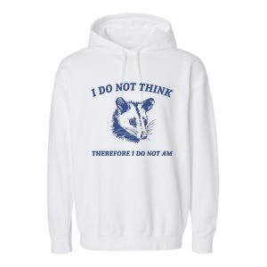 I Do Not Think Possum Weird Meme Funny Possum Garment-Dyed Fleece Hoodie