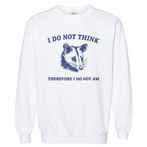 I Do Not Think Possum Weird Meme Funny Possum Garment-Dyed Sweatshirt