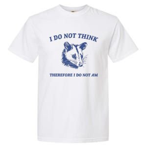 I Do Not Think Possum Weird Meme Funny Possum Garment-Dyed Heavyweight T-Shirt