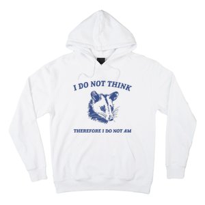 I Do Not Think Possum Weird Meme Funny Possum Hoodie