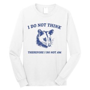 I Do Not Think Possum Weird Meme Funny Possum Long Sleeve Shirt