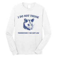 I Do Not Think Possum Weird Meme Funny Possum Long Sleeve Shirt