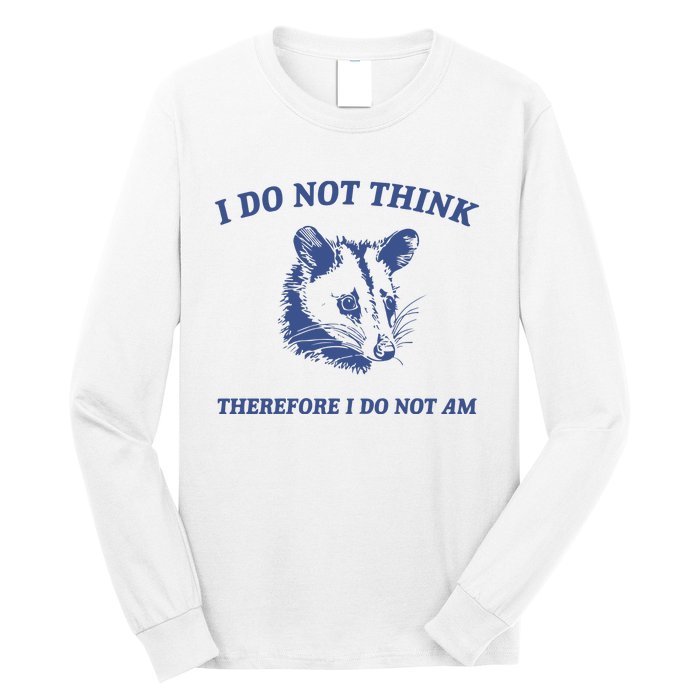 I Do Not Think Possum Weird Meme Funny Possum Long Sleeve Shirt