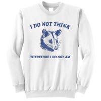 I Do Not Think Possum Weird Meme Funny Possum Sweatshirt