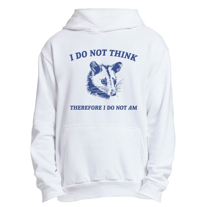 I Do Not Think Possum Weird Meme Funny Possum Urban Pullover Hoodie