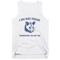 I Do Not Think Possum Weird Meme Funny Possum Tank Top