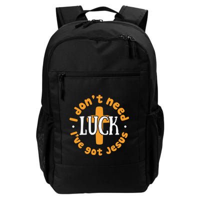 I Dont Need Luck Ive Got Jesus Funny St Patricks Day Backpack