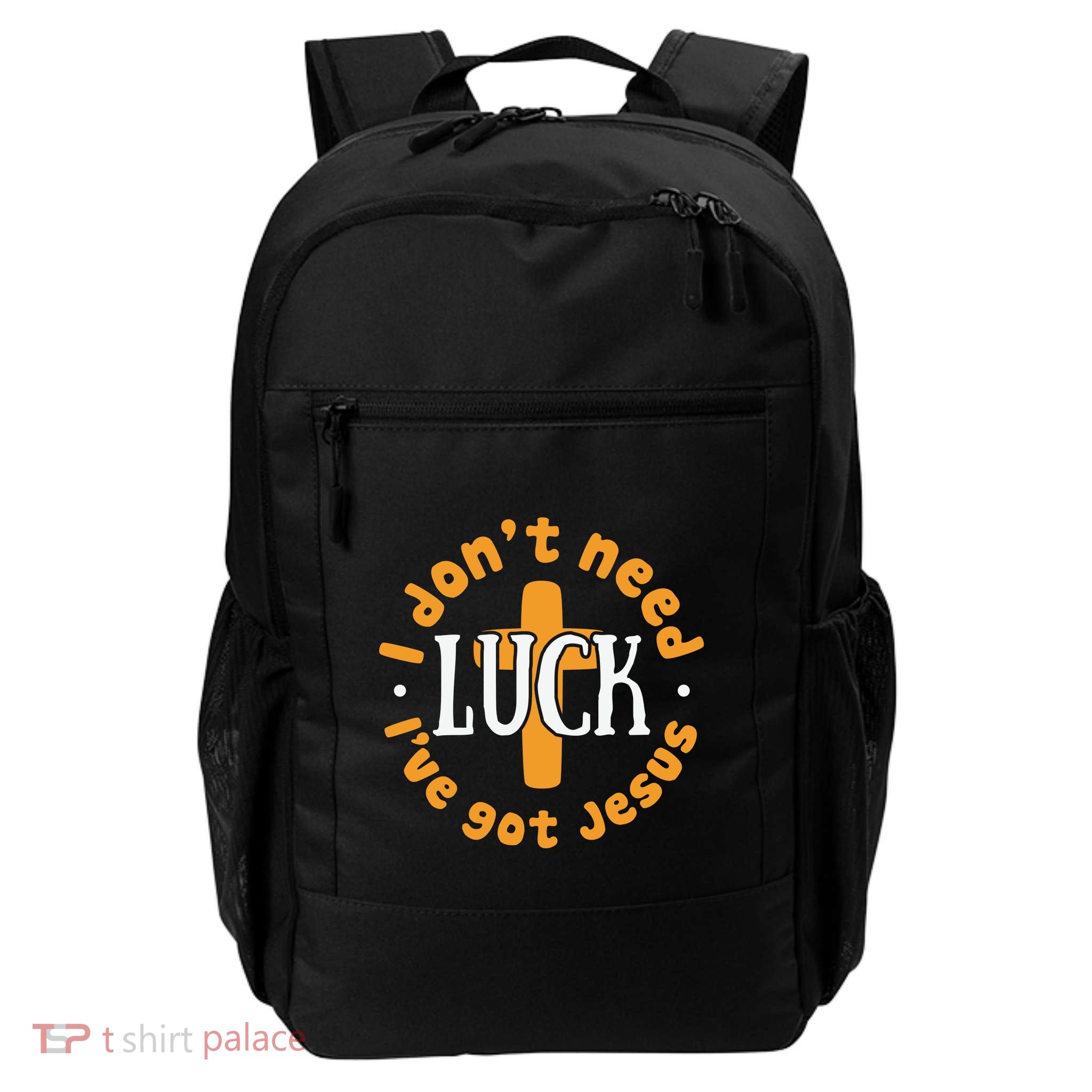I Dont Need Luck Ive Got Jesus Funny St Patricks Day Backpack