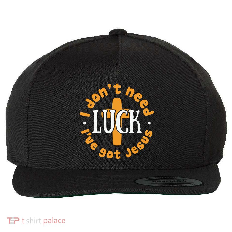 I Dont Need Luck Ive Got Jesus Funny St Patricks Day Wool Snapback Cap