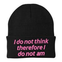 I Do Not Think Therefore I Do Not Am Beanie