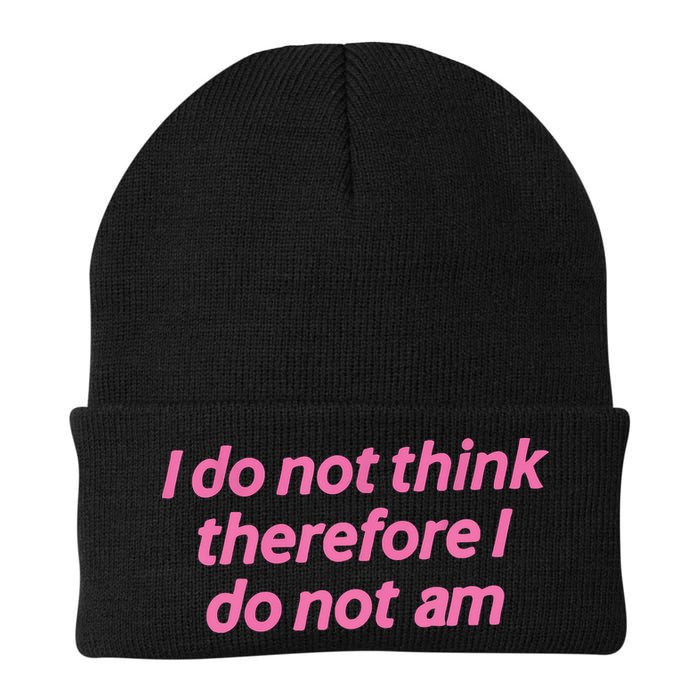 I Do Not Think Therefore I Do Not Am Beanie