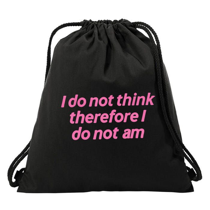 I Do Not Think Therefore I Do Not Am Drawstring Bag