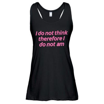 I Do Not Think Therefore I Do Not Am Ladies Essential Flowy Tank