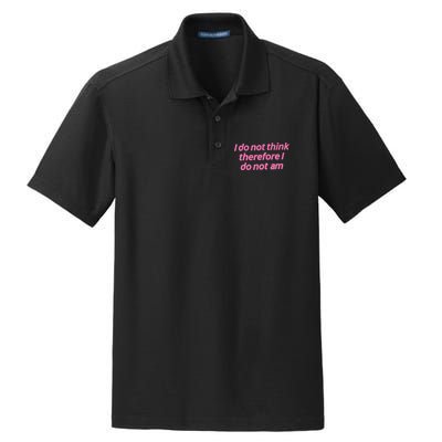 I Do Not Think Therefore I Do Not Am Dry Zone Grid Polo