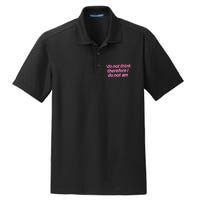 I Do Not Think Therefore I Do Not Am Dry Zone Grid Polo
