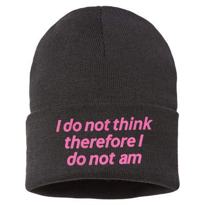 I Do Not Think Therefore I Do Not Am Sustainable Knit Beanie