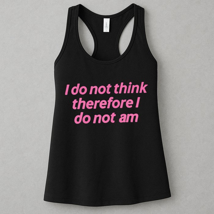 I Do Not Think Therefore I Do Not Am Womens Tank Top