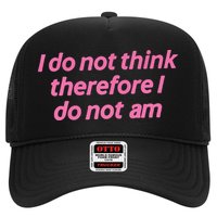 I Do Not Think Therefore I Do Not Am Trucker Hat
