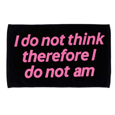 I Do Not Think Therefore I Do Not Am Microfiber Hand Towel