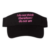 I Do Not Think Therefore I Do Not Am Visor