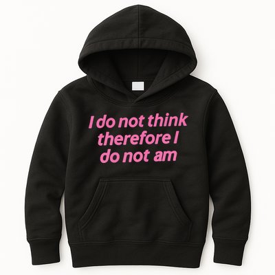 I Do Not Think Therefore I Do Not Am Kids Hoodie