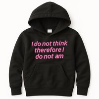 I Do Not Think Therefore I Do Not Am Kids Hoodie