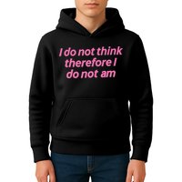 I Do Not Think Therefore I Do Not Am Kids Hoodie