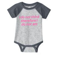 I Do Not Think Therefore I Do Not Am Infant Baby Jersey Bodysuit