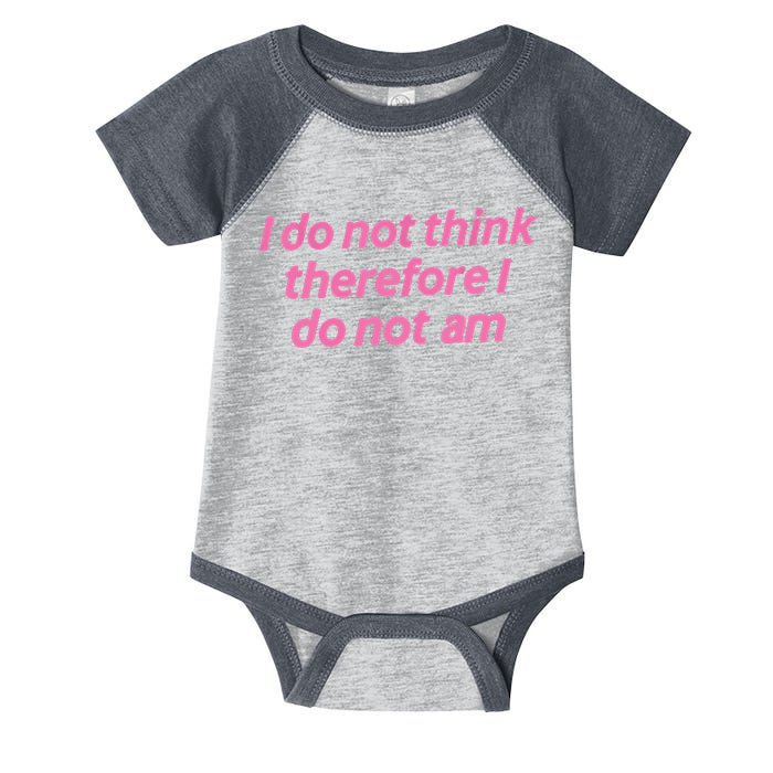 I Do Not Think Therefore I Do Not Am Infant Baby Jersey Bodysuit