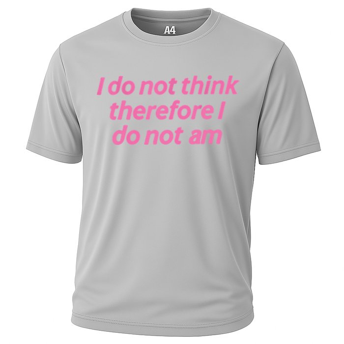 I Do Not Think Therefore I Do Not Am Performance Shirt