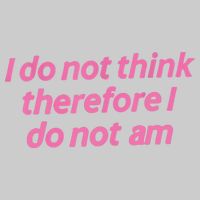 I Do Not Think Therefore I Do Not Am Performance Shirt