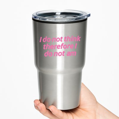 I Do Not Think Therefore I Do Not Am Tumbler