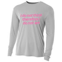 I Do Not Think Therefore I Do Not Am Cooling Performance Long Sleeve Crew