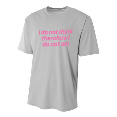 I Do Not Think Therefore I Do Not Am Youth Performance Sprint T-Shirt