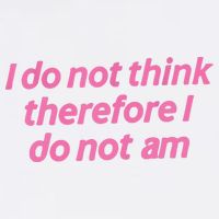 I Do Not Think Therefore I Do Not Am Garment-Dyed Sweatshirt
