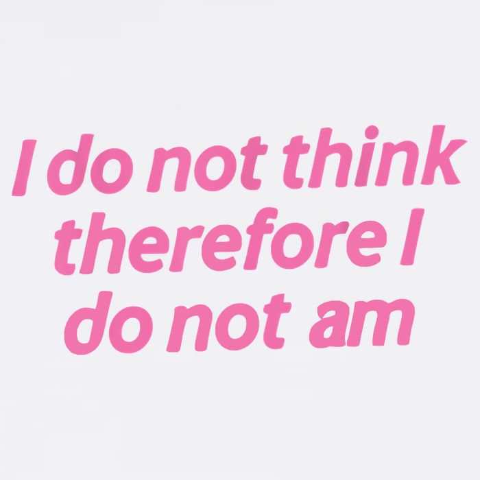 I Do Not Think Therefore I Do Not Am Garment-Dyed Sweatshirt