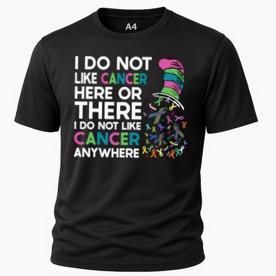 I Do Not Like Cancer Here Or There I Do Not Like Cancer Performance Shirt