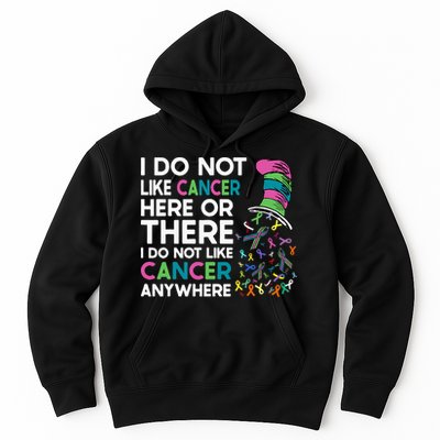 I Do Not Like Cancer Here Or There I Do Not Like Cancer Hoodie