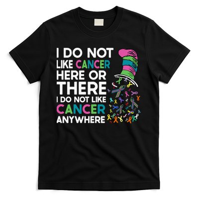 I Do Not Like Cancer Here Or There I Do Not Like Cancer T-Shirt