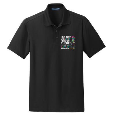 I Do Not Like Cancer Here Or There I Do Not Like Cancer Dry Zone Grid Polo