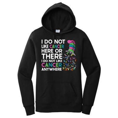 I Do Not Like Cancer Here Or There I Do Not Like Cancer Women's Pullover Hoodie