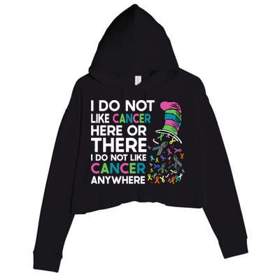 I Do Not Like Cancer Here Or There I Do Not Like Cancer Crop Fleece Hoodie
