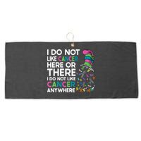 I Do Not Like Cancer Here Or There I Do Not Like Cancer Large Microfiber Waffle Golf Towel