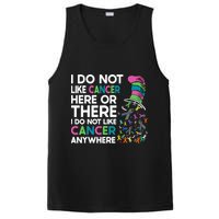 I Do Not Like Cancer Here Or There I Do Not Like Cancer PosiCharge Competitor Tank