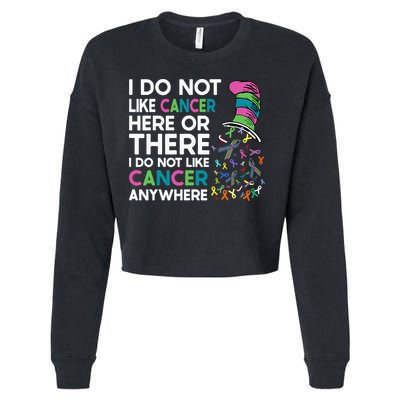 I Do Not Like Cancer Here Or There I Do Not Like Cancer Cropped Pullover Crew
